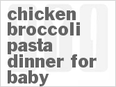 recipe for chicken broccoli pasta dinner for baby