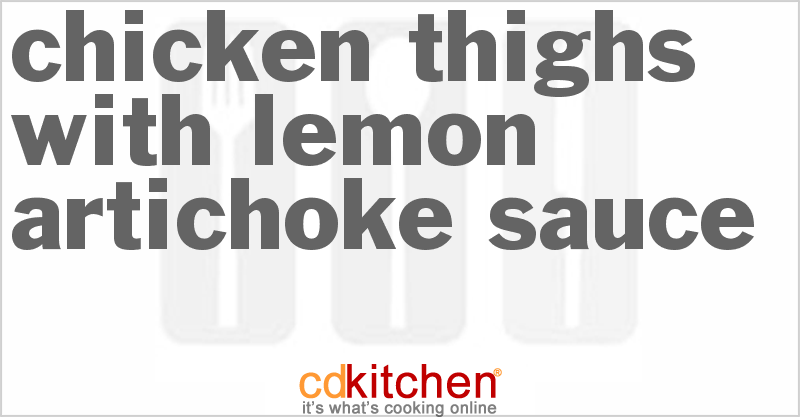 Chicken Thighs With Lemon-Artichoke Sauce - CDKitchen.com