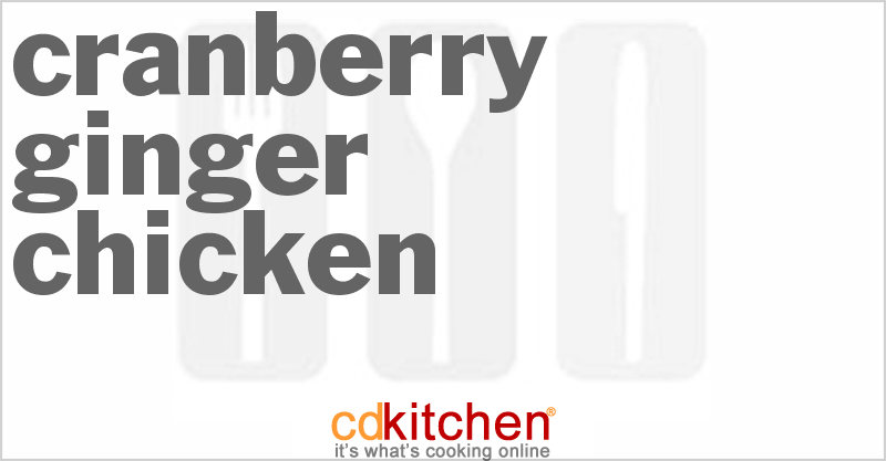 Cranberry Ginger Chicken - CDKitchen.com