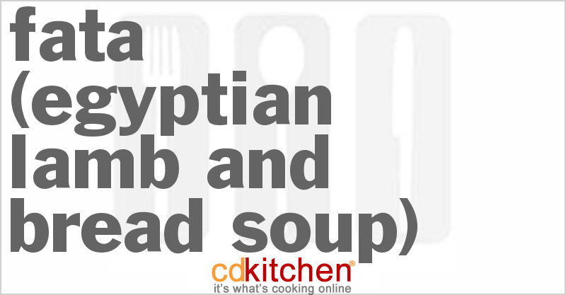 Fata (Egyptian Lamb and Bread Soup) - CDKitchen.com