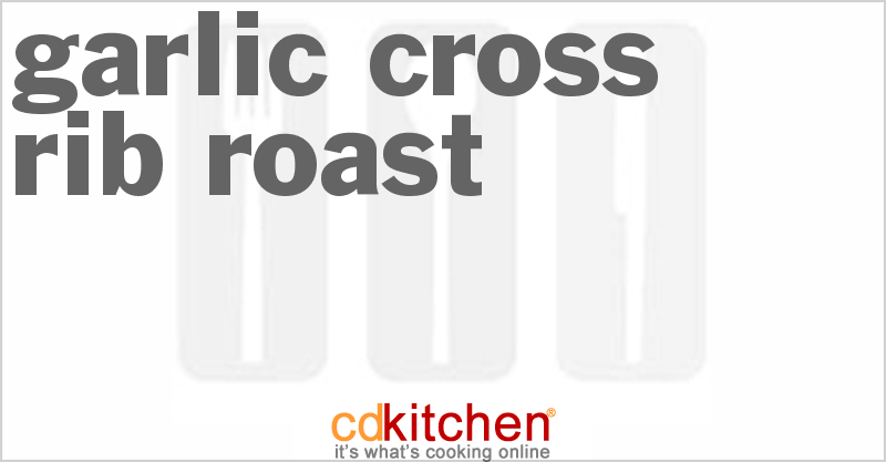 Garlic Cross Rib Roast - CDKitchen.com