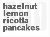 recipe for hazelnut-lemon-ricotta pancakes