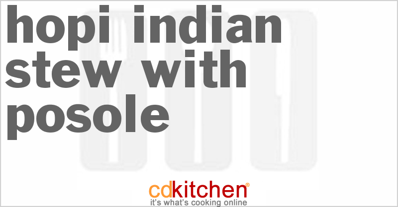 Hopi Indian Stew With Posole - CDKitchen.com