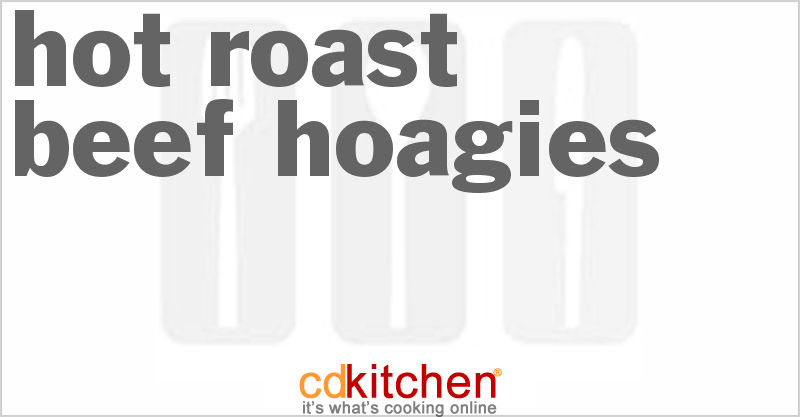 Hot Roast Beef Hoagies - CDKitchen.com