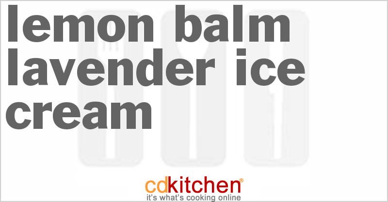 Lemon Balm-Lavender Ice Cream - CDKitchen.com