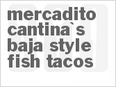 recipe for mercadito cantina's baja-style fish tacos
