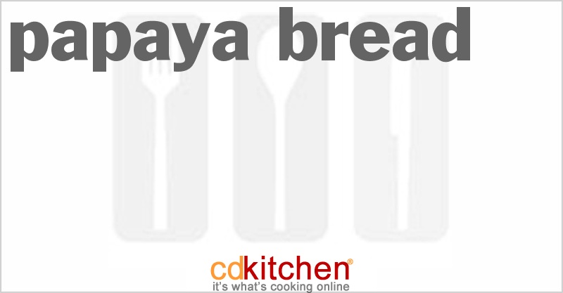 Papaya Bread - CDKitchen.com