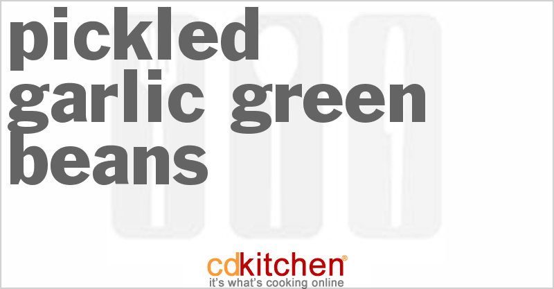 Pickled Garlic Green Beans - CDKitchen.com