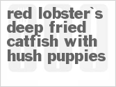 recipe for red lobster's deep-fried catfish with hush puppies