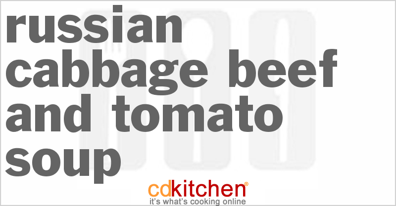 Russian Cabbage Beef And Tomato Soup - CDKitchen.com