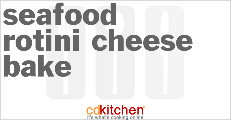 Seafood Rotini Cheese Bake - CDKitchen.com