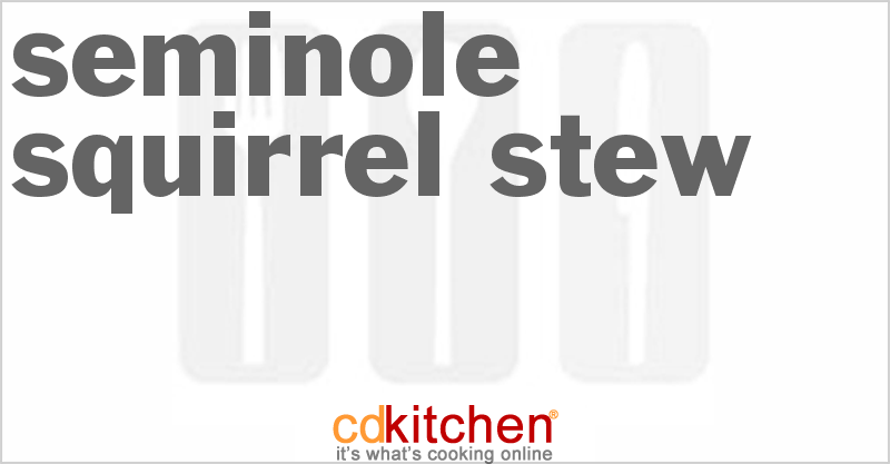 Seminole Squirrel Stew - CDKitchen.com