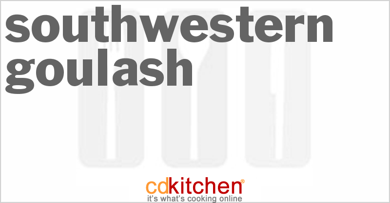Southwestern Goulash - CDKitchen.com