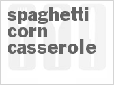 Spaghetti Corn Casserole image