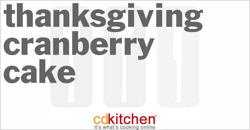 Thanksgiving Cranberry Cake - CDKitchen.com