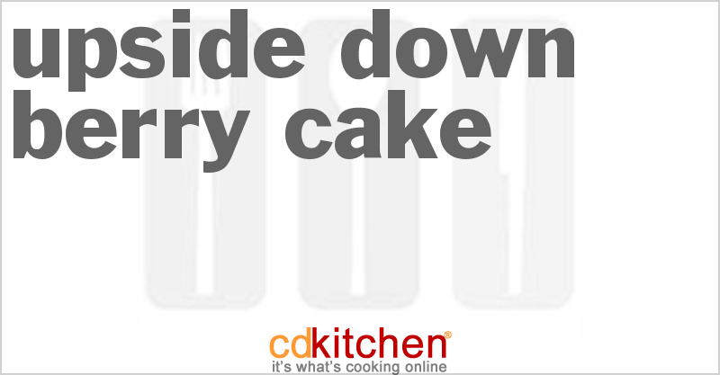 Upside Down Berry Cake - CDKitchen.com