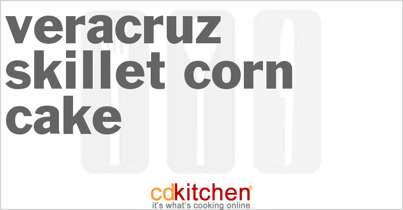 Veracruz Skillet Corn Cake - CDKitchen.com