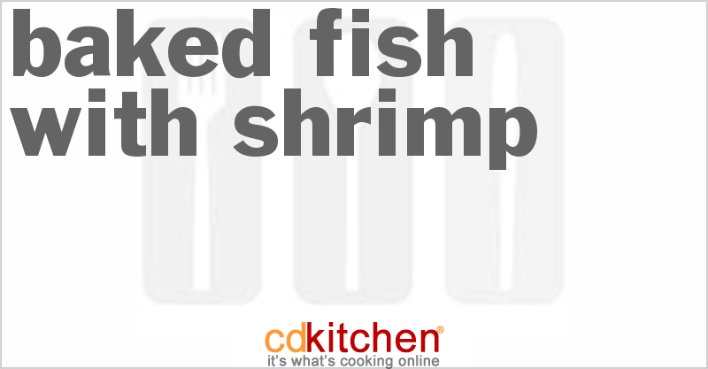 Baked Fish With Shrimp - CDKitchen.com