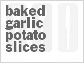 recipe for baked garlic potato slices