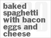 recipe for baked spaghetti with bacon eggs and cheese