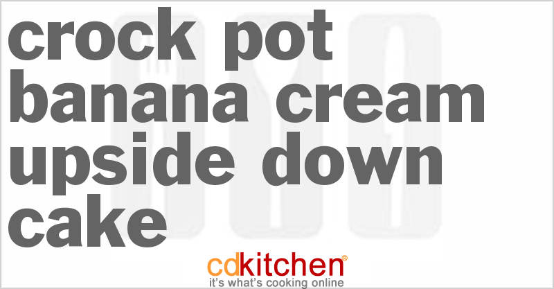 Banana Cream Upside-Down Cake - CDKitchen.com