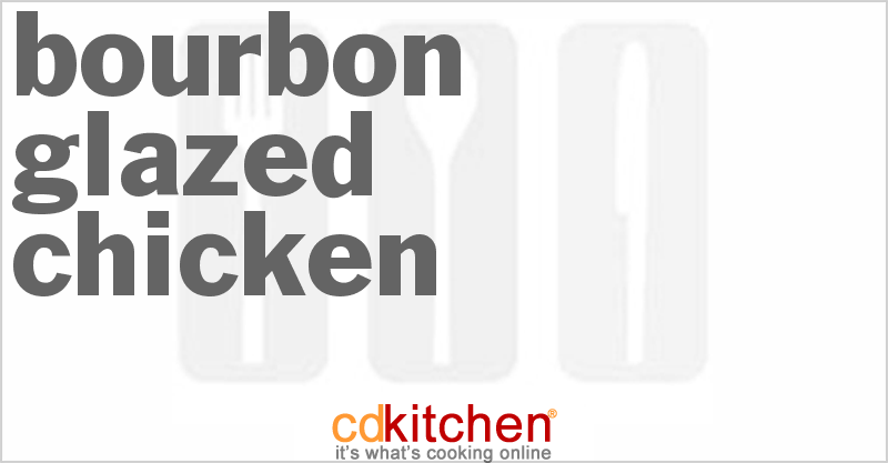 Bourbon Glazed Chicken - CDKitchen.com