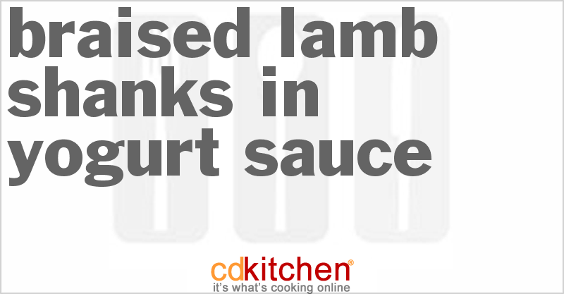Braised Lamb Shanks in Yogurt Sauce - CDKitchen.com