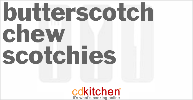 Butterscotch Chew Scotchies - CDKitchen.com