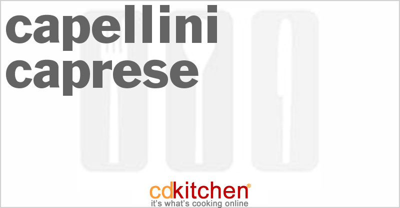 Capellini Caprese - CDKitchen.com