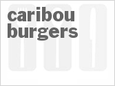 recipe for caribou burgers