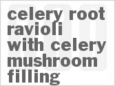 recipe for celery root ravioli with celery-mushroom filling