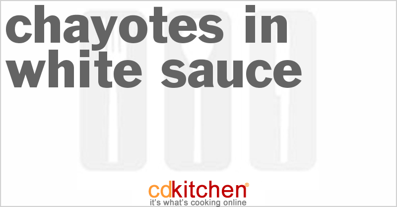 Chayotes in White Sauce - CDKitchen.com