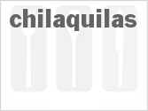 recipe for chilaquilas