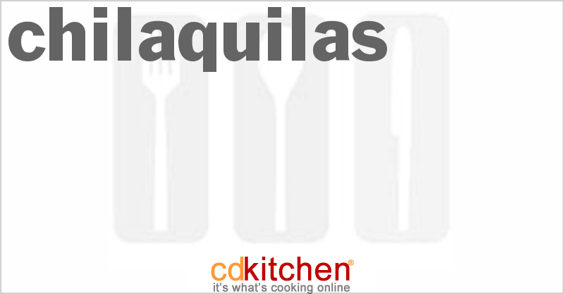 Chilaquilas - CDKitchen.com