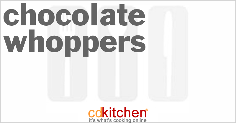 Chocolate Whoppers - CDKitchen.com