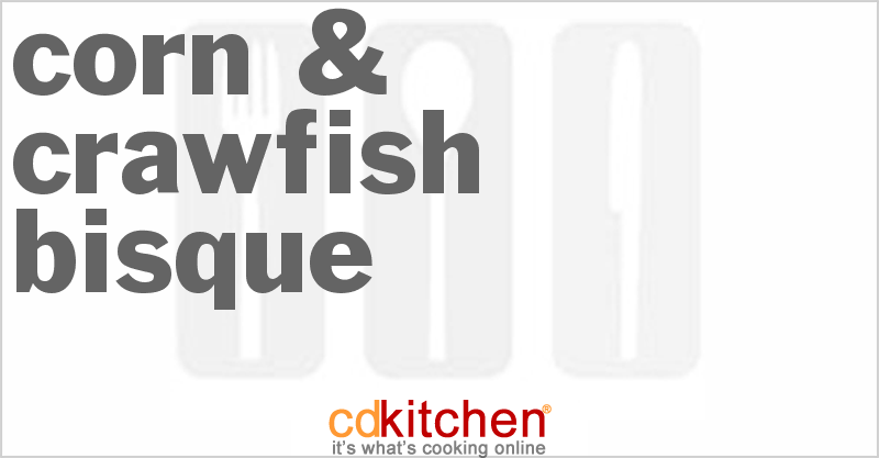 Corn & Crawfish Bisque - CDKitchen.com