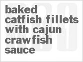 recipe for baked catfish fillets with cajun crawfish sauce