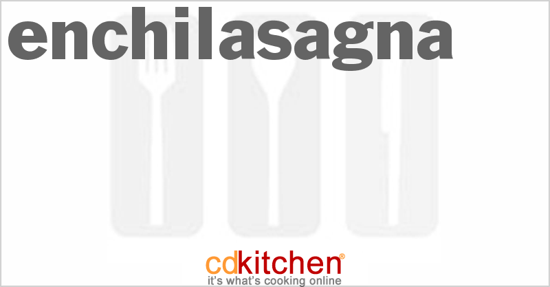 Enchilasagna - CDKitchen.com