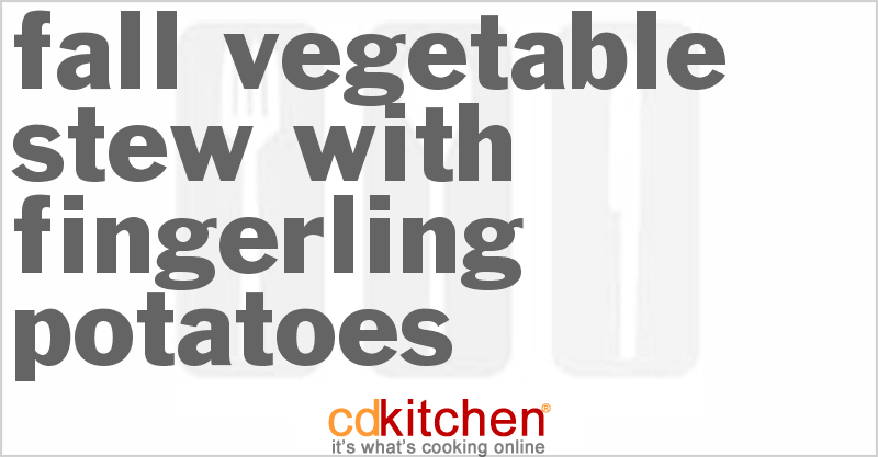 Fall Vegetable Stew With Fingerling Potatoes - CDKitchen.com