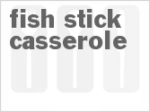 recipe for fish stick casserole