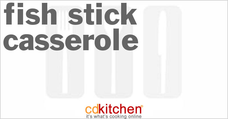 Fish Stick Casserole - CDKitchen.com