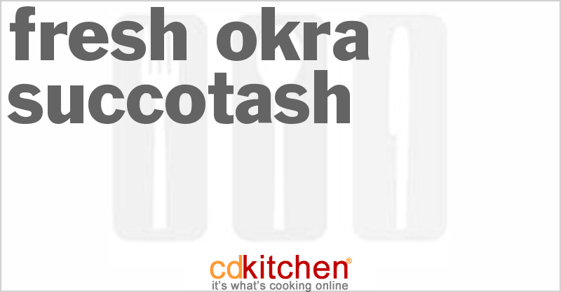 Fresh Okra Succotash - CDKitchen.com