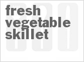 recipe for fresh vegetable skillet
