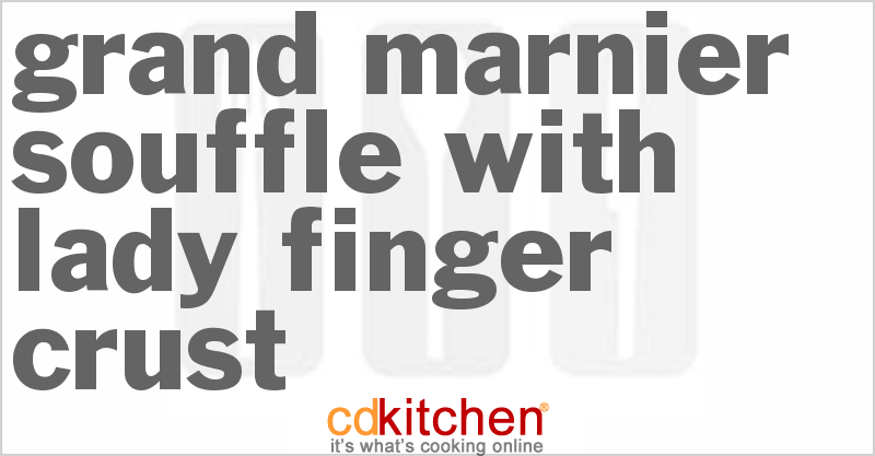 Grand Marnier Souffle With Lady Finger Crust - CDKitchen.com