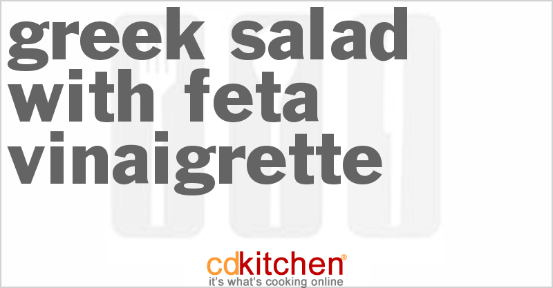 Greek Salad With Feta Vinaigrette - CDKitchen.com