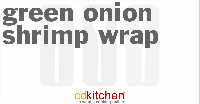 Green Onion Shrimp Wrap - CDKitchen.com