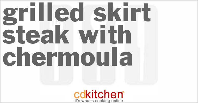 Grilled Skirt Steak with Chermoula - CDKitchen.com
