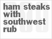 recipe for ham steaks with southwest rub
