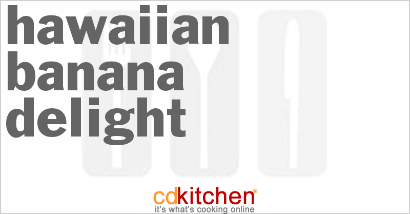 Hawaiian Banana Delight - CDKitchen.com