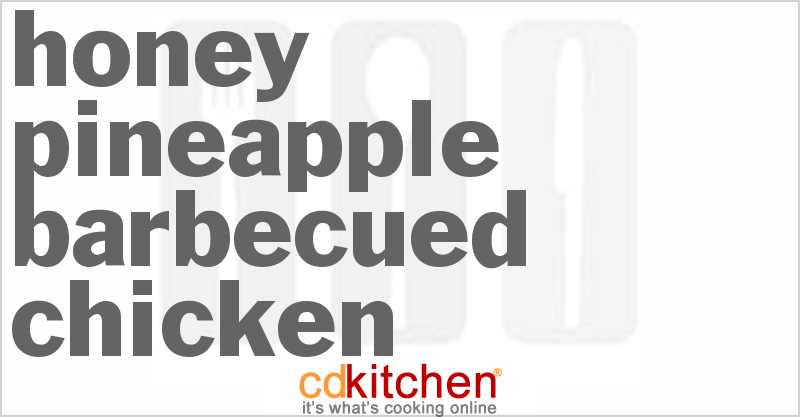 Honey Pineapple Barbecued Chicken - CDKitchen.com